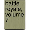 Battle Royale, Volume 7 door Masayuki Taguichi