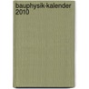 Bauphysik-Kalender 2010 door Nabil A. Fouad