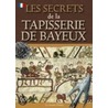 Bayeux Tapestry Secrets by Brenda Williams