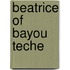 Beatrice of Bayou Teche