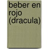 Beber En Rojo (Dracula) door Alberto Laiseca