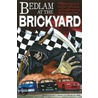 Bedlam at the Brickyard door Onbekend