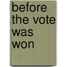 Before the Vote Was Won door Jane Lewis
