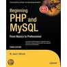 Beginning Php And Mysql by W. Jason Gilmore