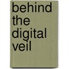 Behind The Digital Veil door Steve Nwaeze Arinze