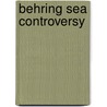 Behring Sea Controversy by Stephen Berrien Stanton