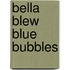 Bella Blew Blue Bubbles