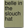Belle in the Slouch Hat door Mimi Mathis