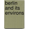 Berlin And Its Environs by Karl Baedeker