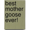 Best Mother Goose Ever! door Richard Scarry