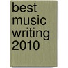 Best Music Writing 2010 door Daphne Carr