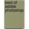 Best Of Adobe Photoshop door Bill Hurter