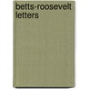 Betts-Roosevelt Letters door Iv Theodore Roosevelt