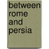 Between Rome And Persia