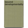Beyond Developmentality by Debal Deb