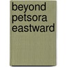 Beyond Petsora Eastward door Henry J. Pearson