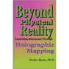 Beyond Physical Reality door Shelley A. Kaehr