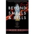 Beyond Smells and Bells