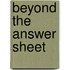 Beyond The Answer Sheet
