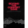 Beyond The Comfort Zone by James M. Turner