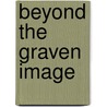 Beyond The Graven Image by Samir Amin