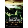 Beyond The Wall Of Time by Russell Kirkpatrick