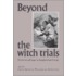Beyond The Witch Trials