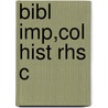 Bibl Imp,col Hist Rhs C door Onbekend