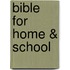 Bible for Home & School