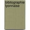 Bibliographie Lyonnaise door Julien Baudrier