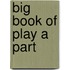 Big Book Of Play A Part