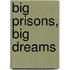 Big Prisons, Big Dreams