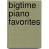 BigTime Piano Favorites by Unknown