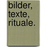 Bilder, Texte, Rituale. by Unknown