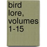 Bird Lore, Volumes 1-15 door National Associ
