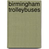 Birmingham Trolleybuses by David Harvey