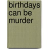 Birthdays Can Be Murder door Joyce Cato