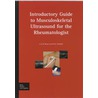 Introductory Guide to Musculoskeletal Ultrasound for the Rheumatologist by W.A. Schmidt