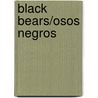 Black Bears/Osos Negros by JoAnn Early Macken