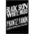 Black Skin, White Masks