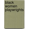 Black Women Playwrights by Carol P. Lockett March