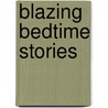 Blazing Bedtime Stories door Leslie Kelly