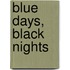 Blue Days, Black Nights