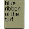 Blue Ribbon of the Turf door James Glass Bertram