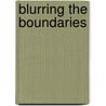 Blurring The Boundaries by Ronald J. Onorato