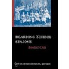 Boarding School Seasons door Brenda J. Child