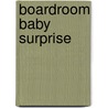 Boardroom Baby Surprise door Jackie Braun