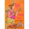 Bob And The House Elves by Emily Rodda
