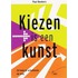 Kiezen is een kunst