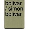 Bolivar / Simon Bolivar door Manuel Mas Franch